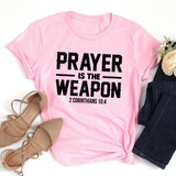 Prayer Is The Weapon 2 Corinthians 10:4 Christian T-shirt Casual Unisex Bible Verse Religion Tshirt Women Graphic Quote Tee Top